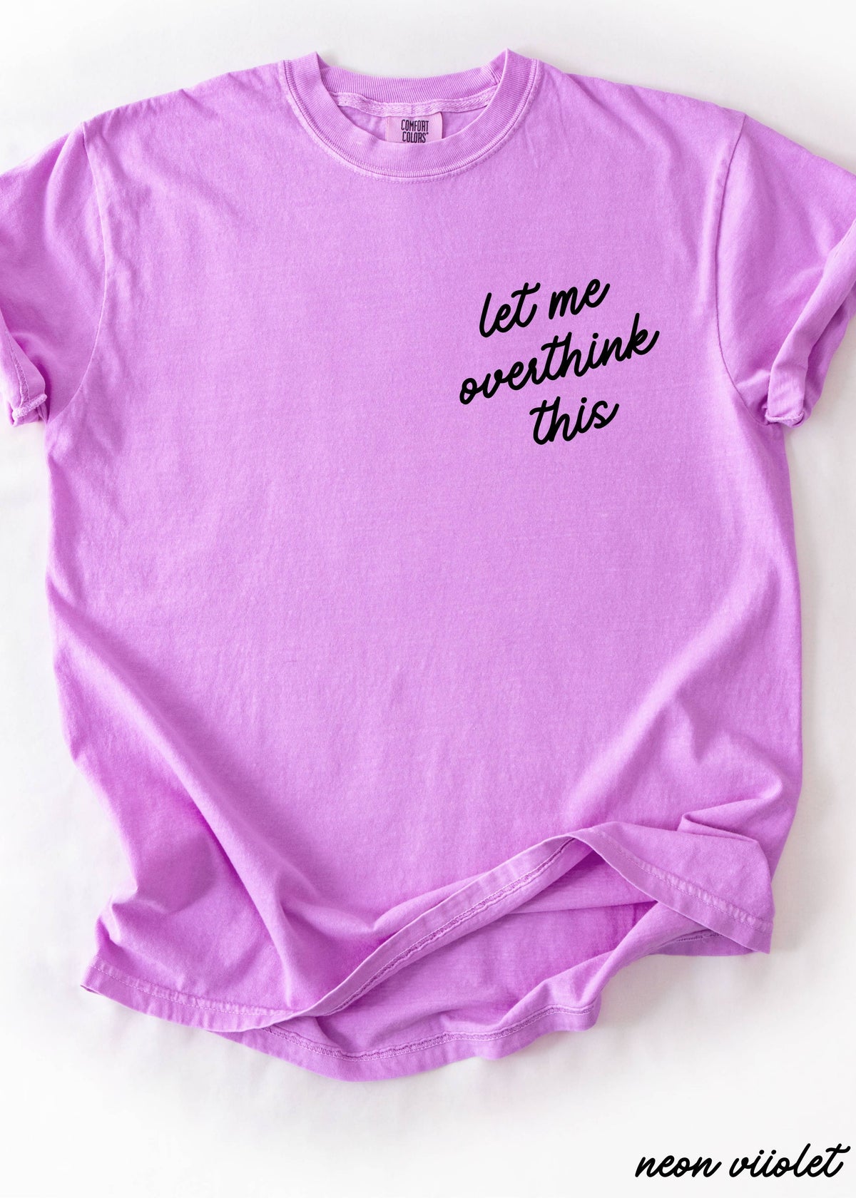 Let Me Overthink This Tee