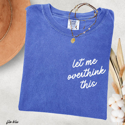 Let Me Overthink This Tee